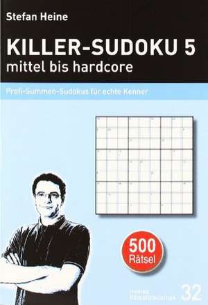 Killer-Sudoku 5 - mittel bis hardcore de Stefan Heine