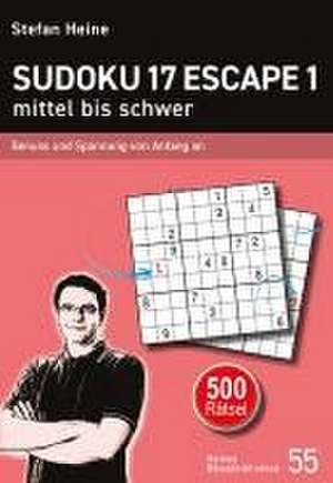 Sudoku 17 Escape 1 - mittel bis schwer de Stefan Heine