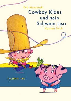 Cowboy Klaus und sein Schwein Lisa de Eva Muszynski