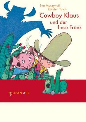 Cowboy Klaus und der fiese Fränk de Eva Muszynski