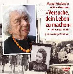 Versuche, dein Leben zu machen de Margot Friedländer