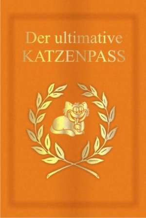 Der ultimative Katzenpass de Andrea Verlags GmbH