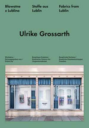 Stoffe aus Lublin de Ulrike Grossarth