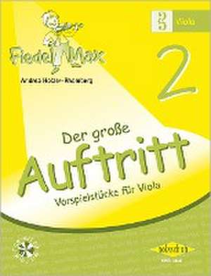 Fiedel-Max für Viola - Der große Auftritt Band 2 de Andrea Holzer-Rhomberg