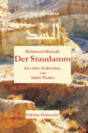 Der Staudamm de Mahmoud Messadi