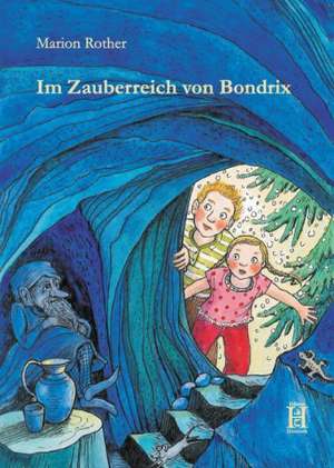 Im Zauberreich von Bondrix de Marion Rother