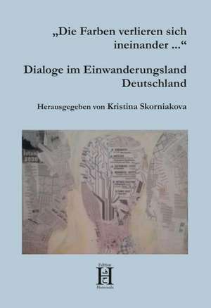 "Die Farben verlieren sich ineinander ..." de Kristina Skorniakova