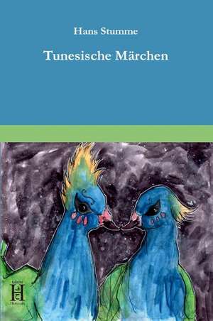 Tunesische Märchen de Hans Stumme