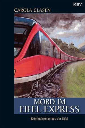 Mord im Eifel-Express de Carola Clasen