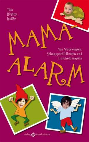 Mama-Alarm de Tina Birgitta Lauffer