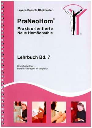 PraNeoHom® Lehrbuch Band 7 - Praxisorientierte Neue Homöopathie de Layena Bassols Rheinfelder