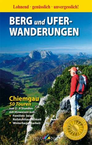 Berg- und Uferwanderungen Chiemgau - 50 Touren de Werner Mittermeier