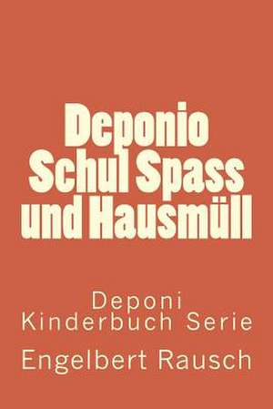 Deponio Schul Spass Und Hausmull de Rausch, Engelbert