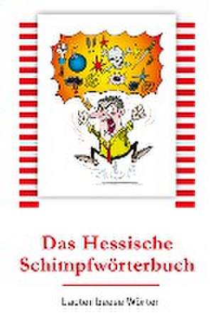 Das Hessische Schimpfwörterbuch de Ingrid Lewis