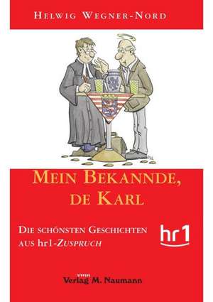 Mein Bekannde, de Karl de Helwig Wegner-Nord