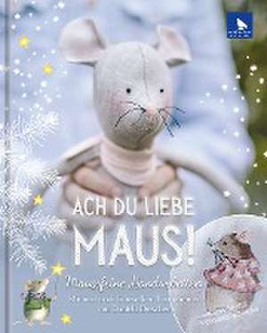 Ach du liebe Maus! de Daniela Drescher