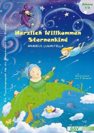 Herzlich Willkommen Sternenkind de Amadeus Lunastella