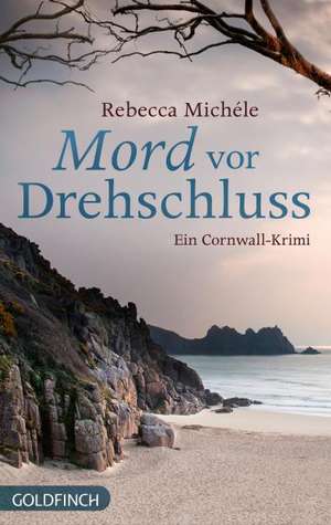 Mord vor Drehschluss de Rebecca Michéle