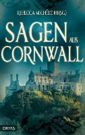 Sagen aus Cornwall de Rebecca Michéle