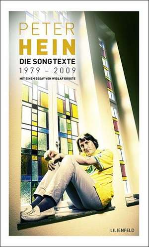 Die Songtexte 1979-2009 de Peter Hein