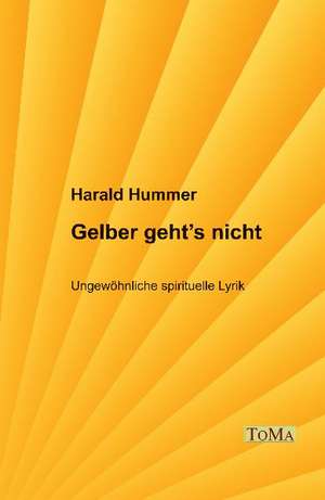 Gelber geht's nicht de Harald Hummer