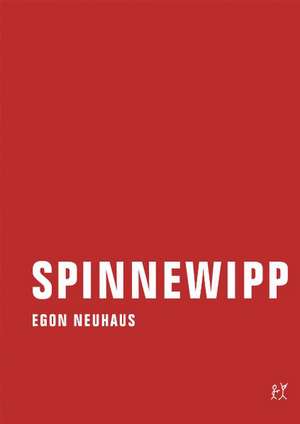 Spinnewipp de Egon Neuhaus