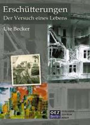 Erschütterungen - Der Versuch eines Lebens de Ute Becker