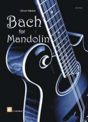 Bach for Mandolin de Oliver Waitze