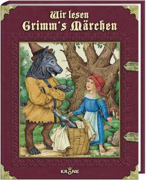 Wir lesen Grimm's Märchen de Jacob Grimm