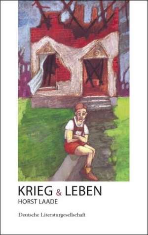 Krieg und Leben de Horst Laade