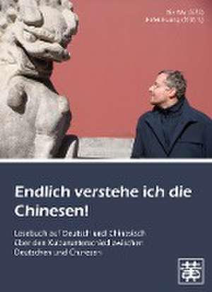 Endlich verstehe ich die Chinesen! de Yin Wu