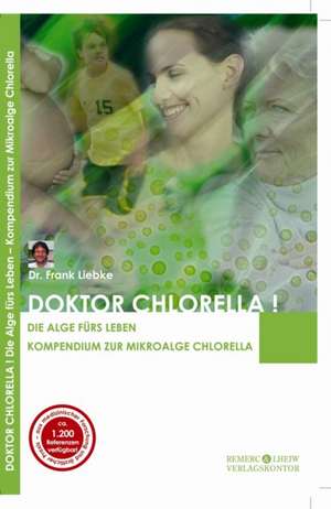 Liebke, F: DOKTOR CHLORELLA