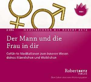 Der Mann und die Frau in dir - Meditations-CD de Robert T. Betz