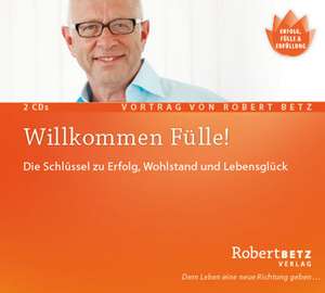 Willkommen Fülle de Robert Betz