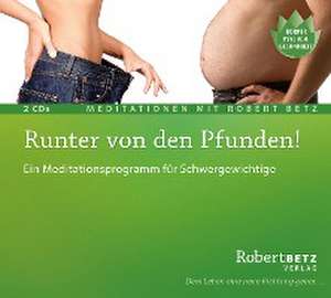 Runter von den Pfunden! - 2 Meditations-CDs de Robert T. Betz