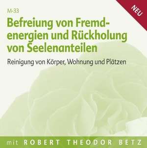 Befreiung von Fremdenergien de Robert Betz