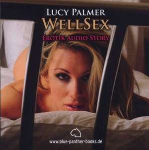 WellSex - Erotik Audio Story - Erotisches Hörbuch de Lucy Palmer