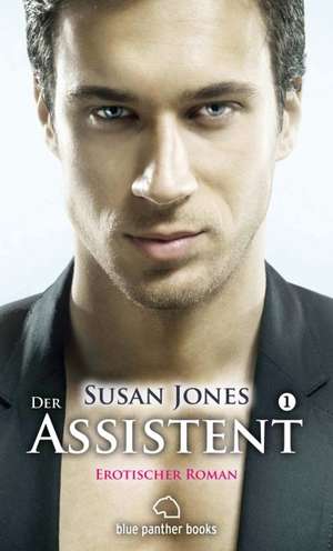 Der Assistent - Erotischer Roman de Susan Jones