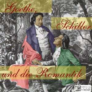 Goethe, Schiller und die Romantik de Rudolf Eucken