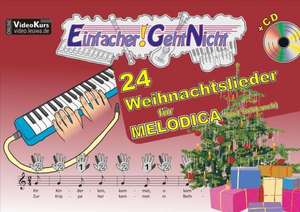 Einfacher!-Geht-Nicht: 24 Weihnachtslieder für MELODICA (mit Schlauch) mit CD de Martin Leuchtner