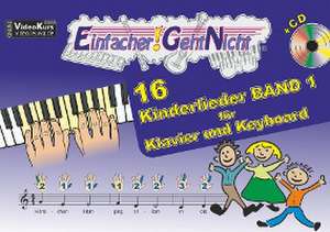 Einfacher!-Geht-Nicht: 16 Kinderlieder BAND 1 - für Klavier und Keyboard mit CD de Martin Leuchtner