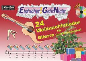 Einfacher!-Geht-Nicht: 24 Weihnachtslieder für Gitarre (mit Kapodaster) mit CD de Martin Leuchtner