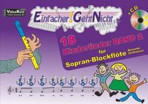 Einfacher!-Geht-Nicht: 18 Kinderlieder BAND 2 - für Sopran Blockflöte (barocke Griffweise) mit CD de Martin Leuchtner