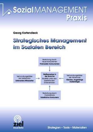 Strategisches Management im Sozialen Bereich de Georg Kortendiek