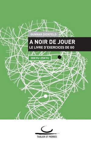 A Noir de Jouer de Gunnar Dickfeld