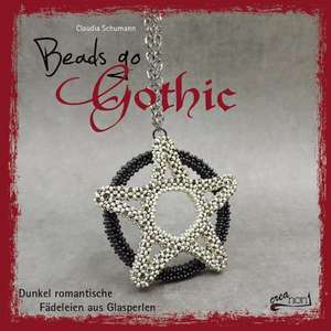 Beads go Gothic de Claudia Schumann