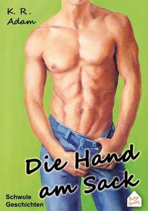 Die Hand am Sack de K. R. Adam