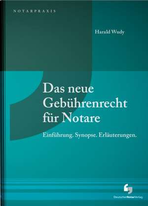 Das neue Gebührenrecht für Notare de Harald Wudy