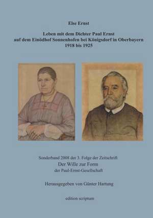 Leben mit dem Dichter Paul Ernst auf dem Einödhof Sonnenhofen bei Königsdorf in Oberbayern 1918 bis 1925 de Else Ernst