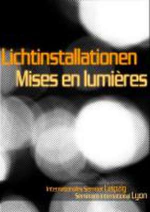 Lichtinstallationen - Mises en lumière de Frank Hülsmeier